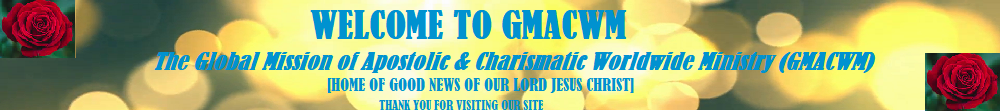 Global Missions of Apostolic and Charismatic Worldwide Ministry (GMACWM)